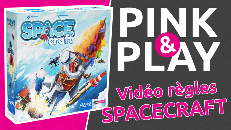 PINK & PLAY - Règles #14 : SPACECRAFT