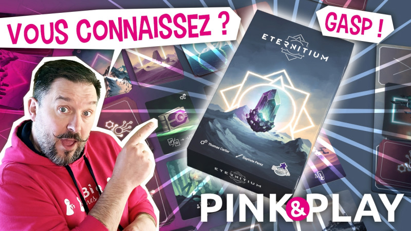 PINK & PLAY - Règles #21 : ETERNITIUM