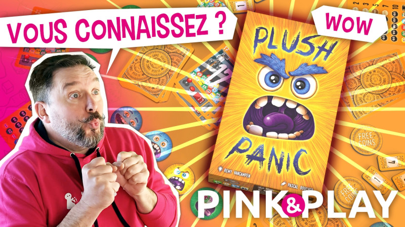 PINK & PLAY - Règles #24 : PLUSH PANIC