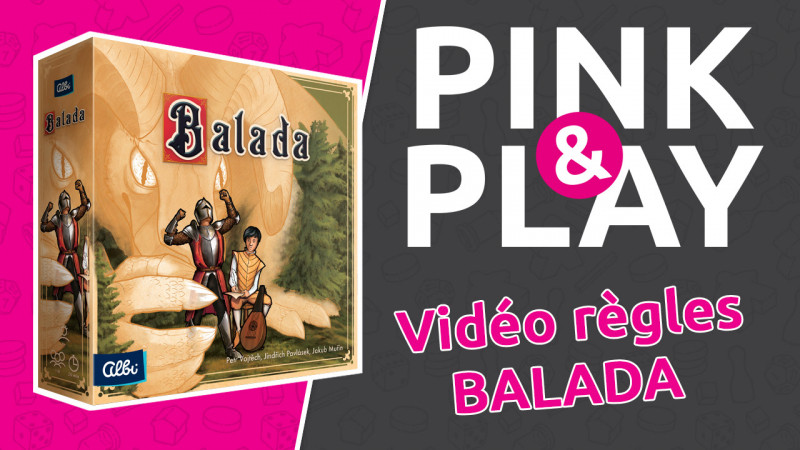 PINK & PLAY - Règles #3 : BALADA