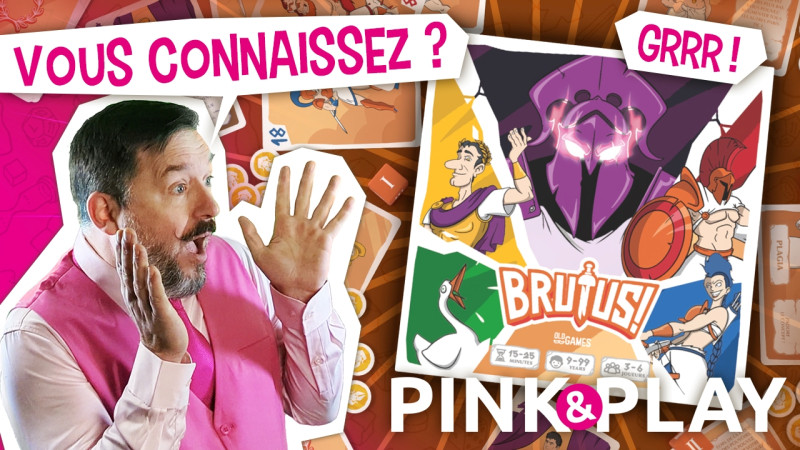 Pink & play - règles #38 : BRUTUS