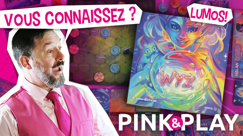 Pink & play - règles #41 : WYZ